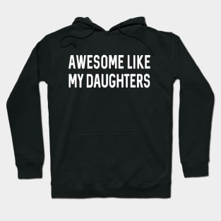 Fathers Day Gift | Awesome Like My Daughters Shirt | Funny Shirt Men Hoodie